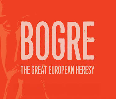Bogre - The Great European Heresy