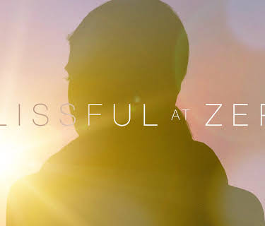 Blissful at Zero (2018)