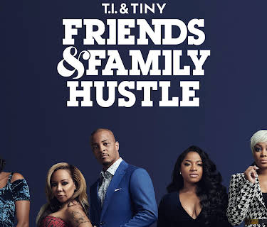 T.I. & Tiny: Friends & Family Hustle Season 1