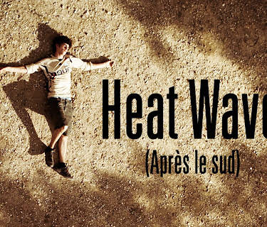 Heat Wave (Après le sud) (2011)