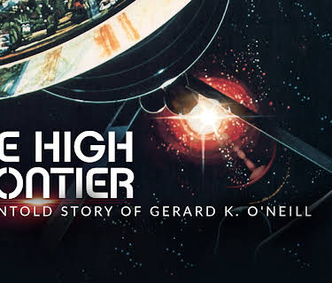 The High Frontier: The Untold Story of Gerard K. O'Neill (2021)