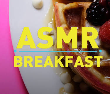 ASMR Breakfast (2019)