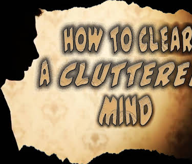 How to Clear a Cluttered Mind (2021)
