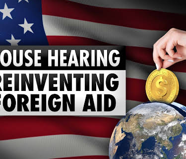 House Hearing: Reinventing Foreign Aid