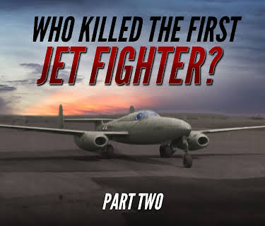 Who Killed The First Jet Fighter 2