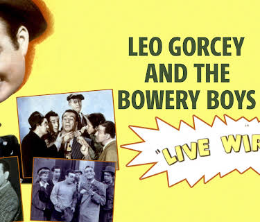 Live Wires - Leo Gorcey & The Bowery Boys (1946)