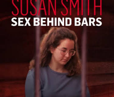 Susan Smith: Sex Behind Bars (2021)