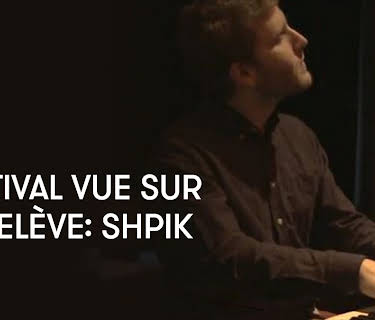 Festival Vue sur la Relève: SHPIK (2017)
