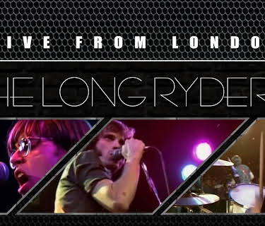 The Long Ryders - Live From London (2016)