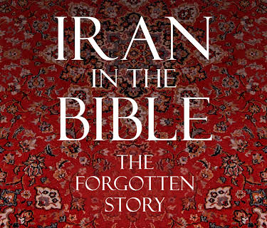 Iran In the Bible: The Forgotten Story