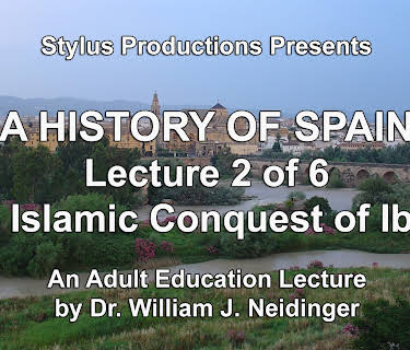 A History of Spain Lecture 2 of 6 The Islamic Conquest of Iberia