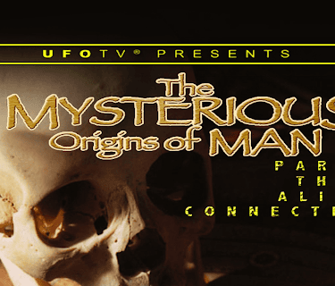 UFOTV Presents - The Mysterious Origins of Man Part 2 - The Alien Connection (2011)