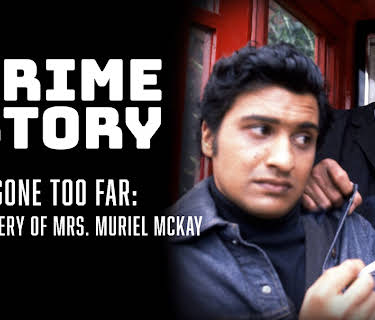 Crime Story: Gone Too Far - The Mystery of Mrs. Muriel McKay (1992)