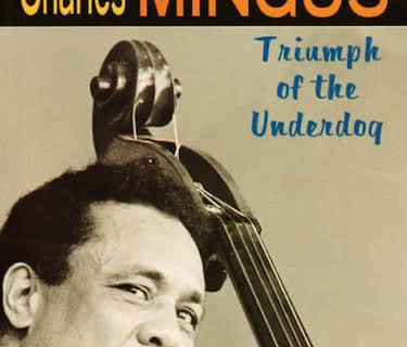 Charles Mingus: Triumph of the Underdog (1997)