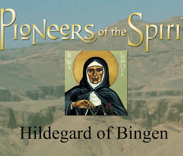 Pioneers of the Spirit: Hildegard of Bingen