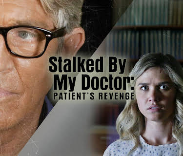 Stalked By My Doctor: Patient's Revenge (2015)