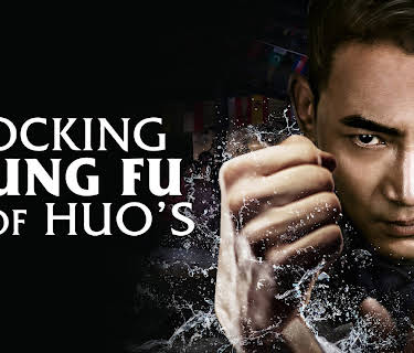 Shocking Kung Fu of Huo's (2018)