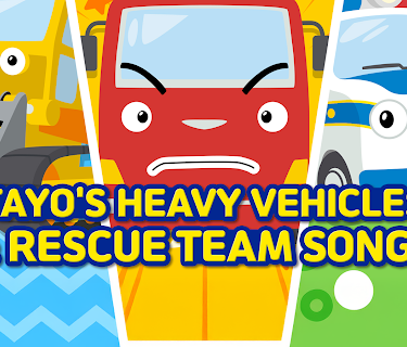 Tayo's Heavy Vehicles & Rescue Team Songs