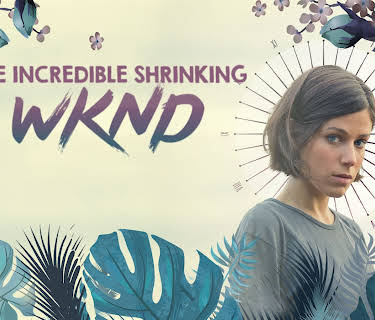 The incredible shrinking wknd (2019)