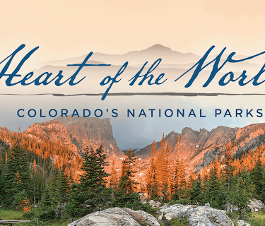 Heart of the World: Colorado's National Parks