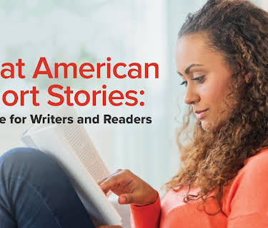 Great American Short Stories: A Guide for Writers and Readers