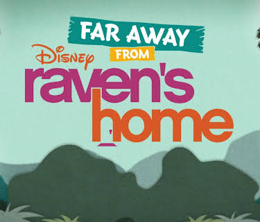 Far Away From Raven’s Home (2021)