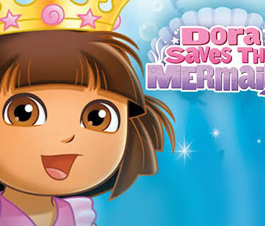 Dora Saves the Mermaids (2007)