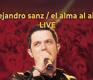 Alejandro Sanz - El Alma al Aire en Concierto (2002)