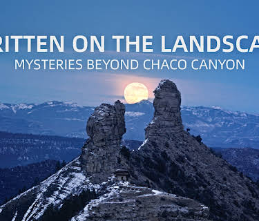 Written On The Landscape: Mysteries Beyond Chaco Canyon (2024)