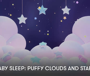 Zen Baby Sleep: Puffy Clouds and Stars (2023)