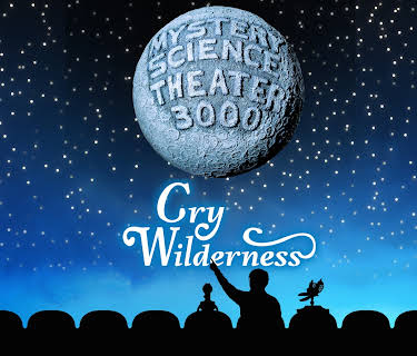 Mystery Science Theater 3000: Cry Wilderness (2018)