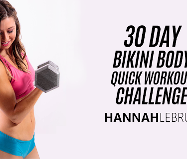 30 Day Bikini Body Quick Workout Challenge