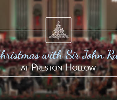 Christmas with John Rutter at Preston Hollow
