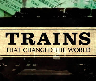Trains that Changed the World