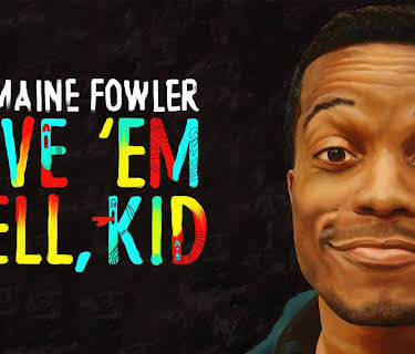 Jermaine Fowler: Give 'Em Hell, Kid (2015)