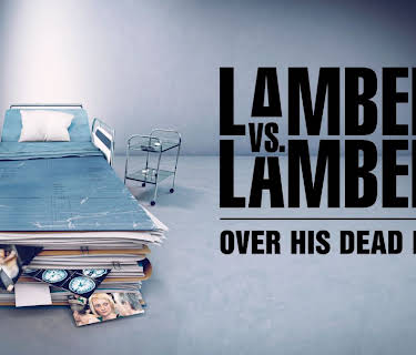 Lambert vs. Lambert: Over his dead body