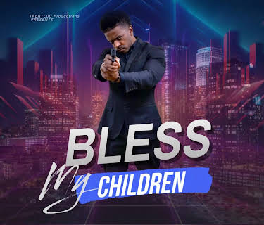 Bless My Children