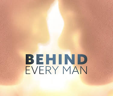 Behind Every Man