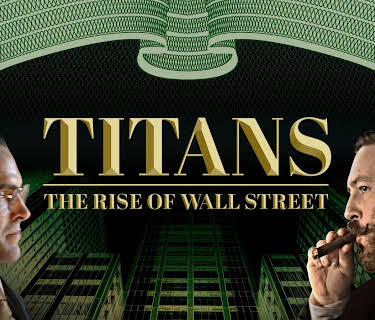 Titans: The Rise Of Wall Street