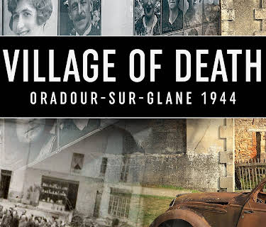 Village of Death: Oradour-Sur-Glane 1944 (2024)