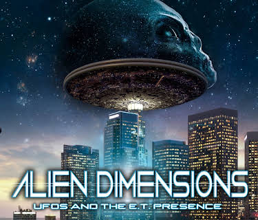 Alien Dimensions: UFOs and the E.T. Presence