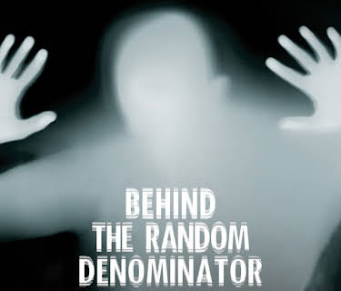 Behind the Random Denominator (2017)