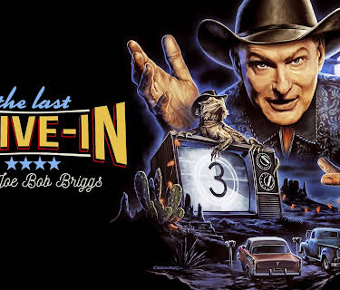 The Last Drive-in With Joe Bob Briggs