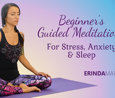 Beginners Guided Meditations for Stress, Anxiety, and Sleep with Erinda Martin