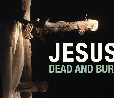 Jesus Dead and Buried?