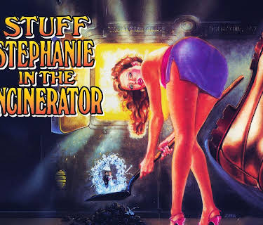 Stuff Stephanie in the Incinerator (1990)