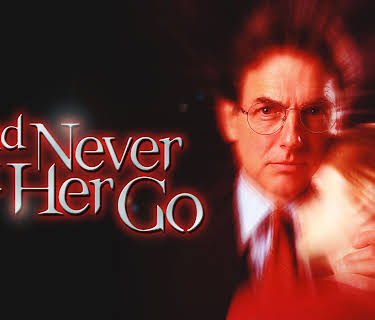 And Never Let Her Go