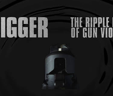 Trigger: The Ripple Effect of Gun Violence (2017)