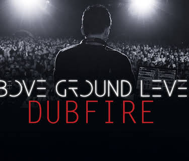 Above Ground Level: Dubfire (2017)