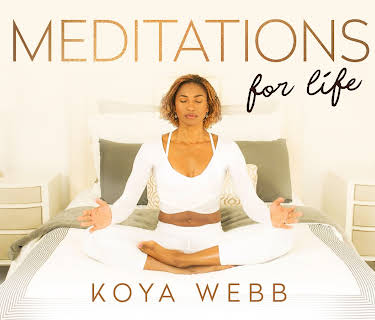 Meditations for Life with Koya Webb